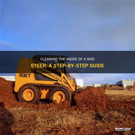 how to clean inside skid steer|Cleaning Your Construction Equipment .